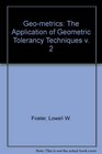 Geometrics II The application of geometric tolerancing techniques   with addendum as based upon ANSI/ASME Y145M1982 practices