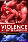 Violence as Entertainment Why Aggression Sells