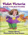 Violet Victoria and the Truth About Friendship
