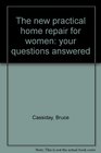 The new practical home repair for women your questions answered