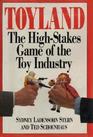 Toyland The HighStakes Game of the Toy Industry