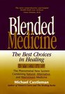 Blended Medicine The Best Choices in Healing