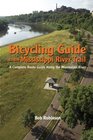 Bicycling Guide To The Mississippi River Trail A Complete Route Guide Along The Mississippi River