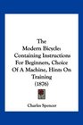 The Modern Bicycle Containing Instructions For Beginners Choice Of A Machine Hints On Training