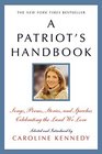 A Patriot's Handbook Songs Poems Stories and Speeches Celebrating the Land We Love