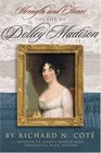 Strength And Honor The Life Of Dolly Madison