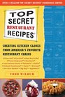 Top Secret Recipes 1  Creating Kitchen Clones from America's Favorite Restaurant Chains