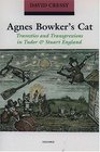 Agnes Bowker's Cat Travesties and Transgressions in Tudor and Stuart England