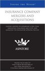 Insurance Company Mergers and Acquisitions Leading Lawyers on Assembling a Deal Team Navigating Challenges and Costs and Managing the Regulatory Approval Process