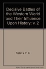 Decisive Battles of the Western World and Their Influence Upon History