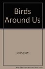 Birds Around Us