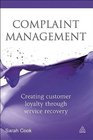 Complaint Management Excellence Creating Customer Loyalty through Service Recovery
