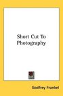 Short Cut To Photography