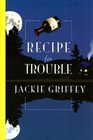 Recipe for Trouble