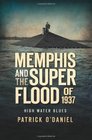 Memphis and the Superflood of 1937 (TN): High Water Blues