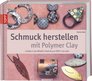 Schmuck herstellen mit Polymer Clay