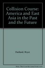 Collision course America and East Asia in the past and the future
