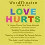 WordTheatre Presents  Love Hurts