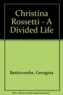 Christina Rossetti  A Divided Life