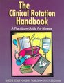 The Clinical Rotation Handbook The Practicum Guide for Nurses