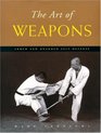 The Art of Weapons  Armed and Unarmed SelfDefense