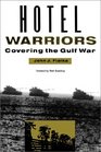 Hotel Warriors Covering the Gulf War