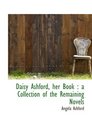 Daisy Ashford her Book  a Collection of the Remaining Novels