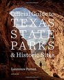 Official Guide to Texas State Parks and Historic Sites: New Edition