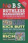 No BS Ruthless Management of People and Profits No Holds Barred Kick Butt TakeNoPrisoners Guide to Really Getting Rich