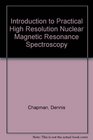 Introduction to Practical High Resolution Nuclear Magnetic Resonance Spectroscopy