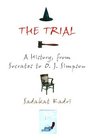The Trial  A History from Socrates to O J Simpson