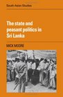 The State and Peasant Politics in Sri Lanka