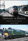 Hydraulic vs Electric The Battle for the BR Diesel Fleet
