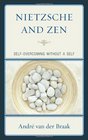Nietzsche & Zen (Studies in Comparative Philosophy and Religion)
