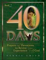 40 Days Prayers and Devotions to Revive Your Experience with God