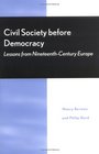 Civil Society Before Democracy Lessons from NineteenthCentury Europe