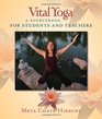Vital Yoga A Sourcebook for Students and Teachers