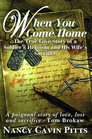 When You Come Home The True Love Story Of A Soldier's Heroism His Wife's Sacrifice and the Resilience of America's Greatest Generation