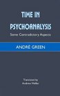 Time in Psychoanalysis Some Contradictory Aspects