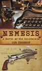 Nemesis A Novel of Old California