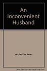 An Inconvenient Husband