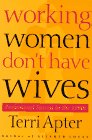 Working Women Don't Have Wives  Professional Success in the 1990s