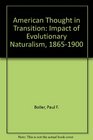 American Thought in Transition the Impact of Evolutionary Naturalism 18651900