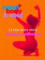 Mind Body  Soul The Body Shop Book of Wellbeing