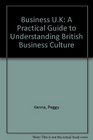 Business UK A Practical Guide to Understanding British Business Culture