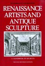 Renaissance Artists and Antique Sculpture A Handbook of Sources New revised and updated edition