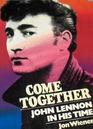 Come Together John Lennon in His Time