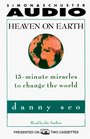 Heaven on Earth: 15-Minute Miracles to Change the World (Audio Cassette) (Abridged)