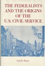 The Federalists and the Origins of the U S Civil Service