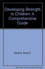 Developing Strength in Children A Comprehensive Guide